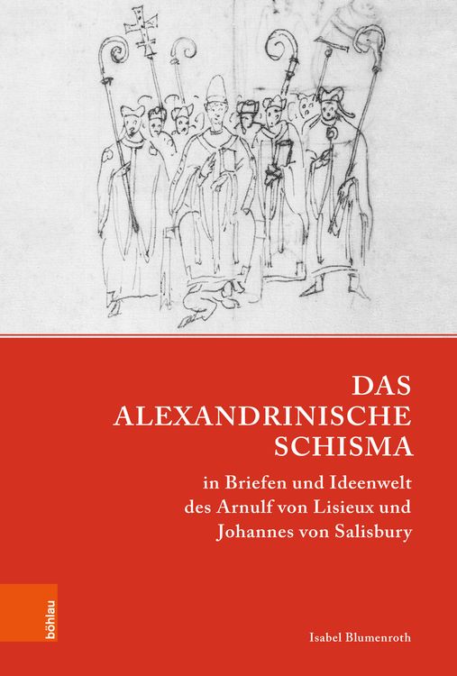 Produktbild: Das Alexandrinische Schisma in Briefen und Ideenwelt des Arnulf von Lisieux und Johannes von Salisbury