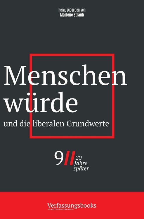 Produktbild: Menschenw&uuml;rde und die liberalen Grundwerte (9/11, 20 Jahre sp&auml;ter: eine verfassungsrechtliche Spurensuche, #5)