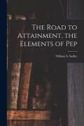 Produktbild: The Road to Attainment, the Elements of Pep