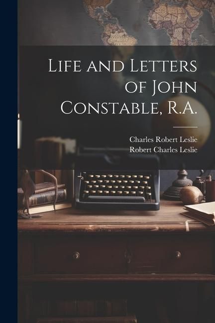 Produktbild: Life and Letters of John Constable, R.A.