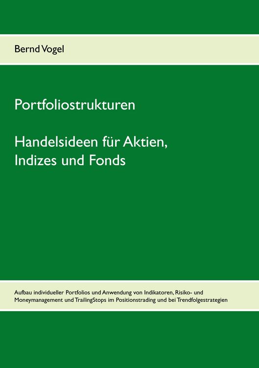 Produktbild: Portfoliostrukturen - Handelsideen für Aktien, Indizes und Fonds - Aufbau individueller Portfolios und Anwendung von Indikatoren, Risiko- und Moneyman