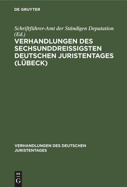 Produktbild: Verhandlungen des sechsunddrei&szlig;igsten Deutschen Juristentages (L&uuml;beck)