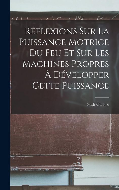 Produktbild: R&eacute;flexions Sur La Puissance Motrice Du Feu Et Sur Les Machines Propres &Agrave; D&eacute;velopper Cette Puissance