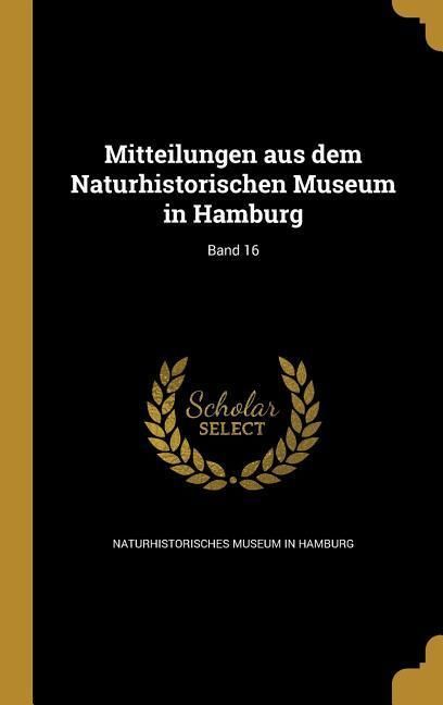 Produktbild: Mitteilungen aus dem Naturhistorischen Museum in Hamburg; Band 16