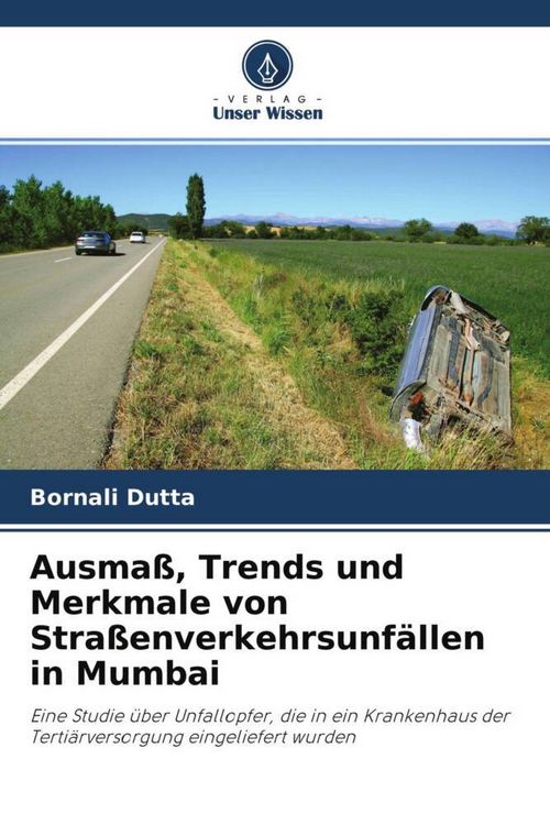 Produktbild: Ausma&szlig;, Trends und Merkmale von Stra&szlig;enverkehrsunf&auml;llen in Mumbai
