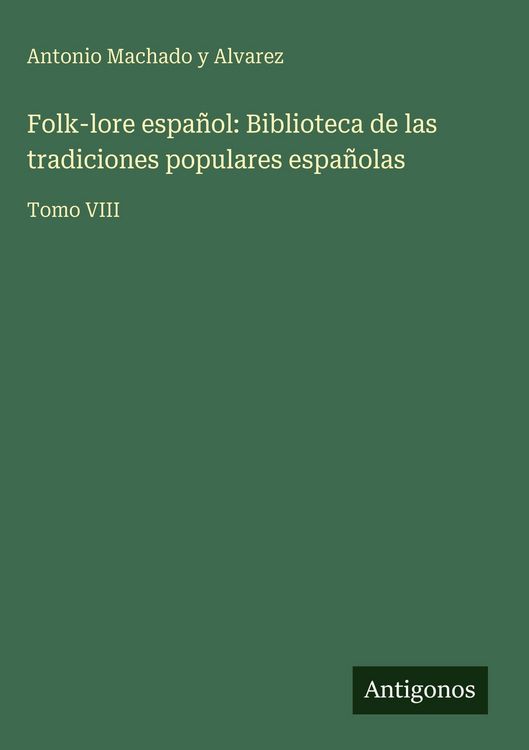 Produktbild: Folk-lore espa&ntilde;ol: Biblioteca de las tradiciones populares espa&ntilde;olas