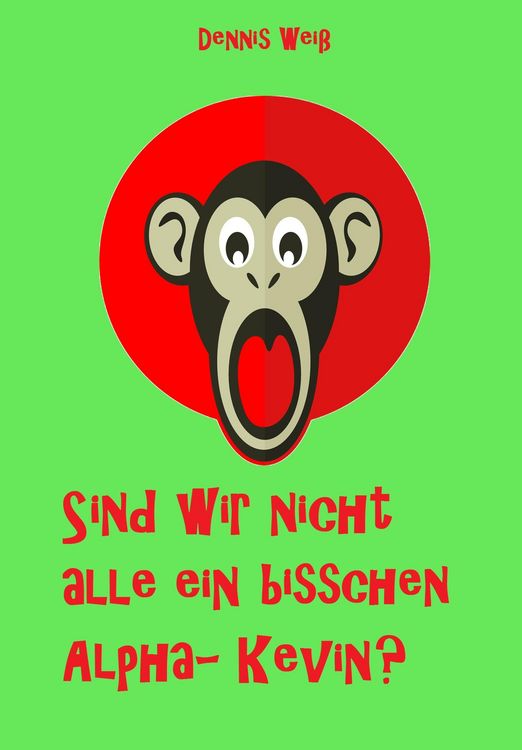 Produktbild: Sind wir nicht alle ein bisschen Alpha- Kevin?