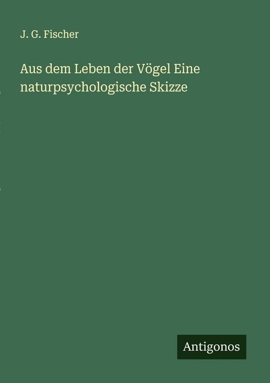 Produktbild: Aus dem Leben der V&ouml;gel Eine naturpsychologische Skizze