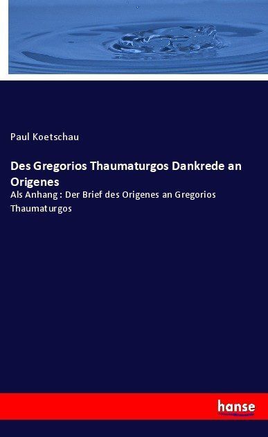 Produktbild: Des Gregorios Thaumaturgos Dankrede an Origenes
