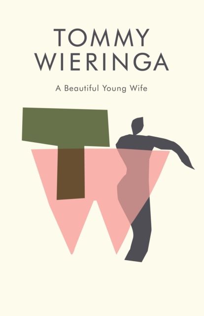 Produktbild: Wieringa, T: A Beautiful Young Wife