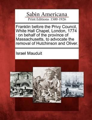 Produktbild: Franklin Before the Privy Council, White Hall Chapel, London, 1774
