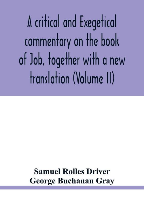 Produktbild: A critical and exegetical commentary on the book of Job, together with a new translation (Volume II)