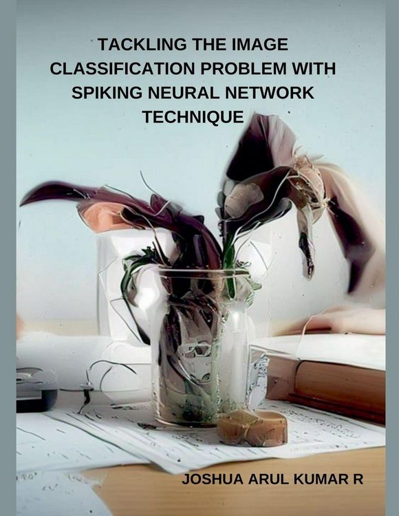 Produktbild: TACKLING THE IMAGE CLASSIFICATION PROBLEM WITH SPIKING NEURAL NETWORK TECHNIQUE