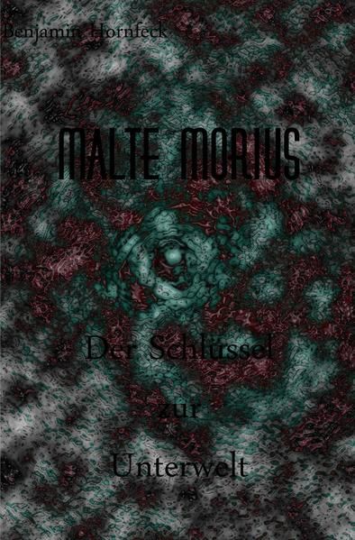 Produktbild: Malte Morius / Malte Morius der Schl&uuml;ssel zur Unterwelt