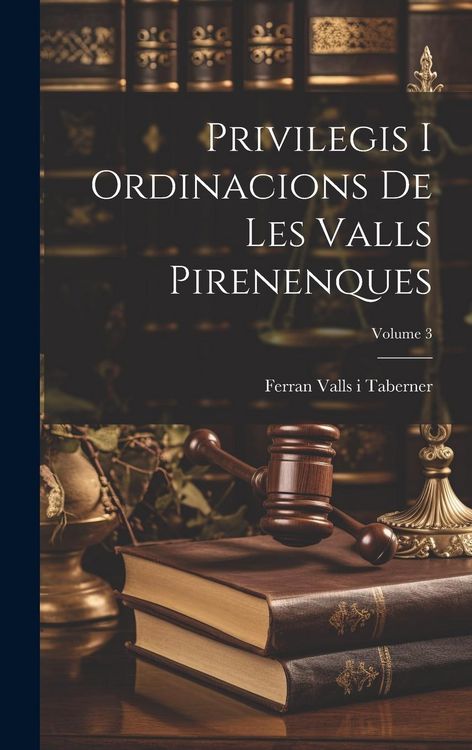 Produktbild: Privilegis i ordinacions de les Valls Pirenenques; Volume 3