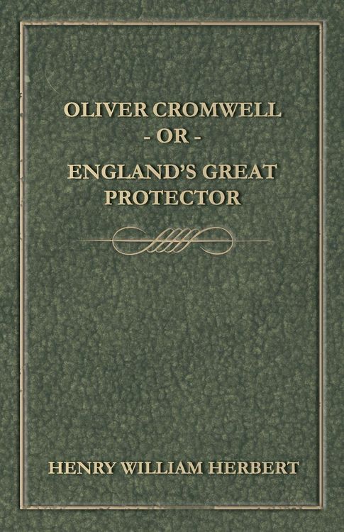 Produktbild: Oliver Cromwell; Or, England's Great Protector