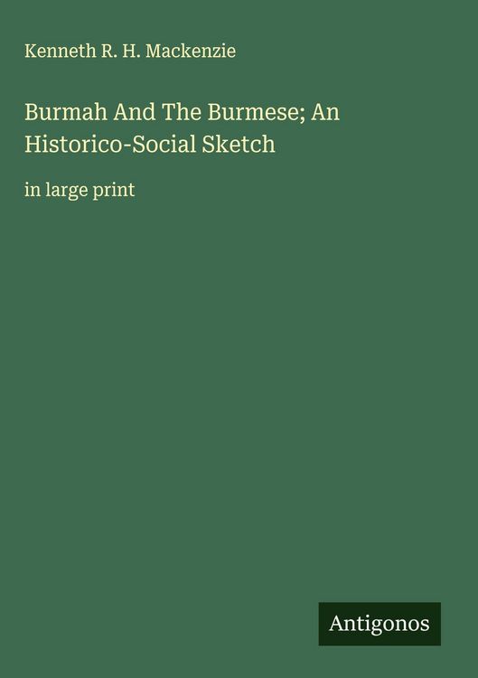 Produktbild: Burmah And The Burmese; An Historico-Social Sketch