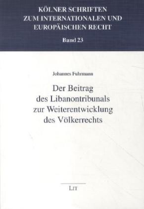 Produktbild: Der Beitrag des Libanontribunals zur Weiterentwicklung des V&ouml;lkerrechts