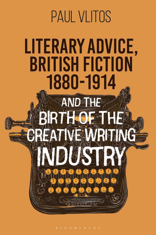 Produktbild: Literary Advice, British Fiction 1880-1914 and the Birth of the Creative Writing Industry