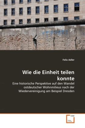 Produktbild: Adler, F: Wie die Einheit teilen konnte