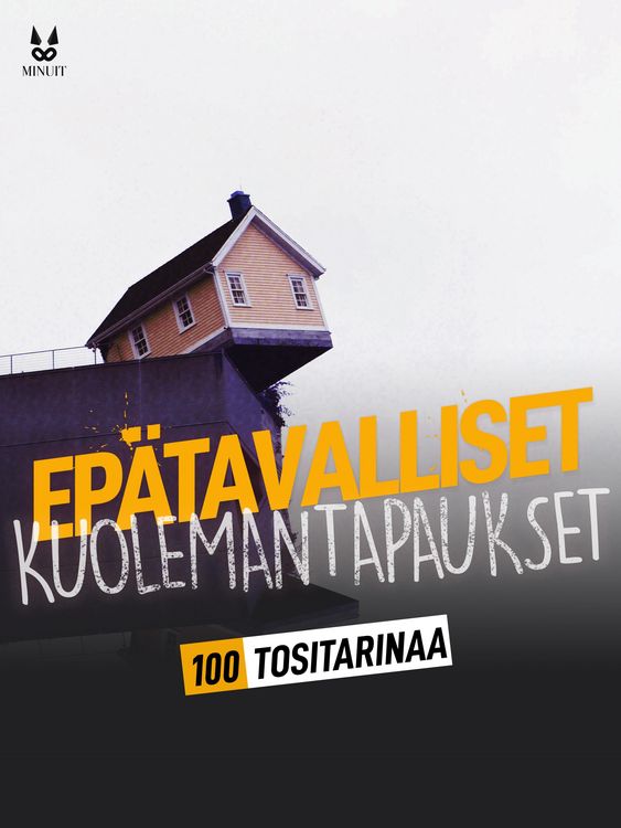 Produktbild: 100 Tositarinaa Ep&auml;tavallisista Kuolemantapauksista