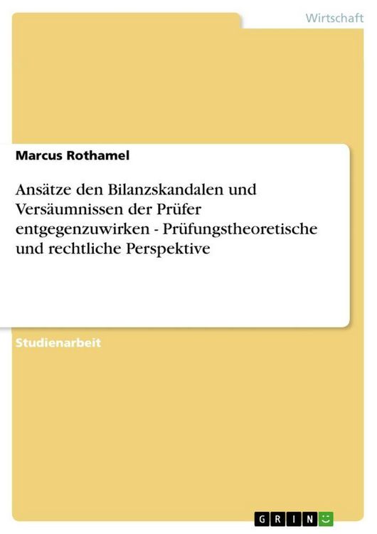 Produktbild: Ans&auml;tze den Bilanzskandalen und Vers&auml;umnissen der Pr&uuml;fer entgegenzuwirken - Pr&uuml;fungstheoretische und rechtliche Perspektive