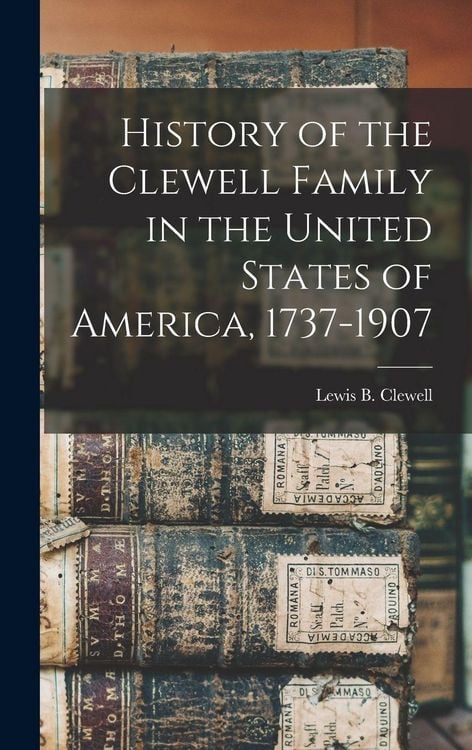 Produktbild: History of the Clewell Family in the United States of America, 1737-1907