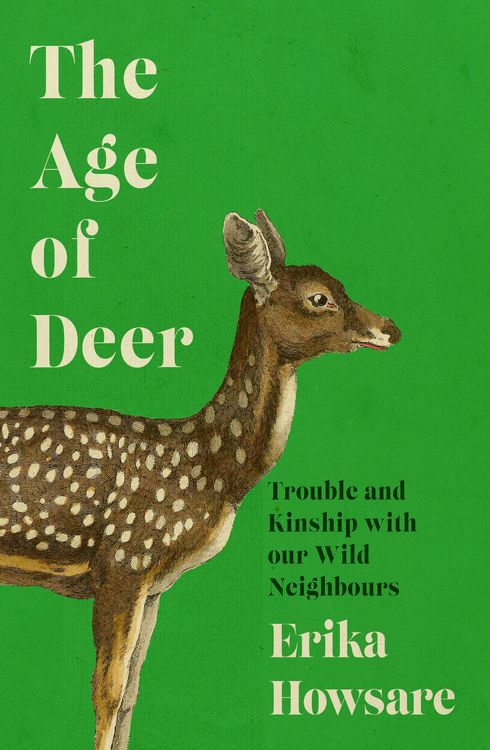 Produktbild: Age of Deer: Trouble and Kinship with our Wild Neighbours