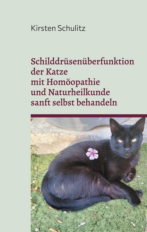 Produktbild: Schilddr&uuml;sen&uuml;berfunktion der Katze mit Hom&ouml;opathie und Naturheilkunde sanft selbst behandeln