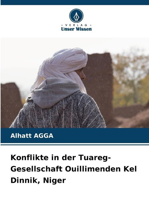 Produktbild: Konflikte in der Tuareg-Gesellschaft Ouillimenden Kel Dinnik, Niger