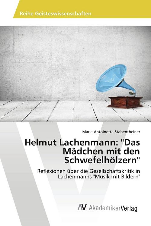 Produktbild: Helmut Lachenmann: "Das M&auml;dchen mit den Schwefelh&ouml;lzern"