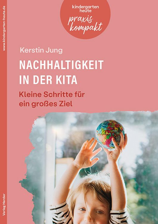 Produktbild: Nachhaltigkeit in der Kita. Kleine Schritte f&uuml;r ein gro&szlig;es Ziel