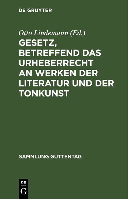 Produktbild: Gesetz, betreffend das Urheberrecht an Werken der Literatur und der Tonkunst