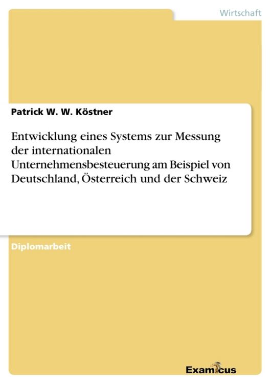 Produktbild: Entwicklung eines Systems zur Messung der internationalen Unternehmensbesteuerung am Beispiel von Deutschland, &Ouml;sterreich und der Schweiz
