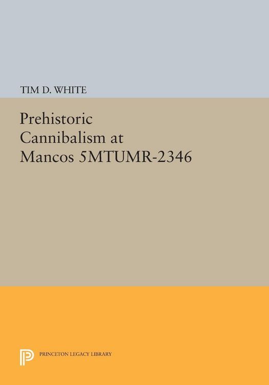 Produktbild: Prehistoric Cannibalism at Mancos 5MTUMR-2346