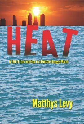 Produktbild: HEAT, A Tale of Love and Fear in a Climate-Changed World