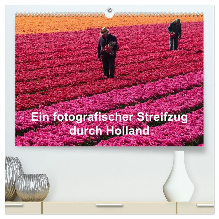 Produktbild: Ein fotografischer Streifzug durch Holland (hochwertiger Premium Wandkalender 2026 DIN A2 quer), Kunstdruck in Hochglanz