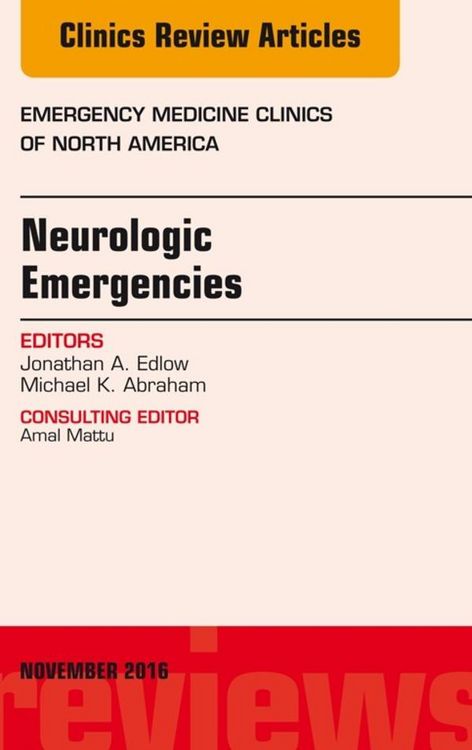 Produktbild: Neurologic Emergencies, An Issue of Emergency Medicine Clinics of North America