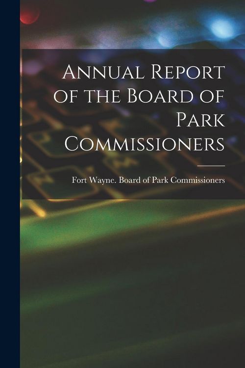 Produktbild: Annual Report of the Board of Park Commissioners