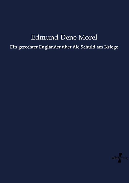 Produktbild: Ein gerechter Engl&auml;nder &uuml;ber die Schuld am Kriege