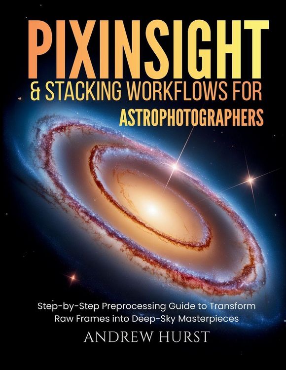 Produktbild: Pixinsight and Stacking Workflows For Astrophotographers