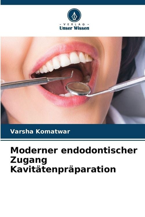 Produktbild: Moderner endodontischer Zugang Kavit&auml;tenpr&auml;paration