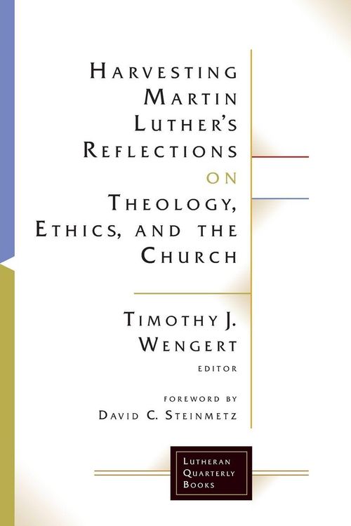 Produktbild: Harvesting Martin Luther's Reflections on Theology, Ethics, and the Church