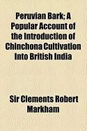 Produktbild: Peruvian Bark; A Popular Account of the Introduction of Chinchona Cultivation Into British India