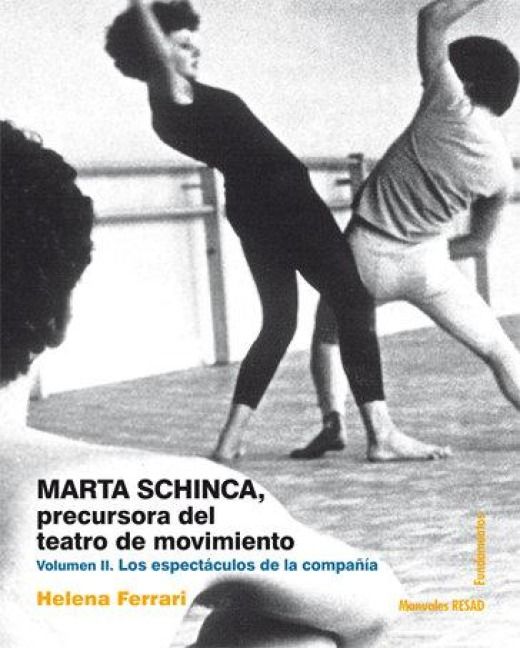 Produktbild: Marta Schinca, precursora del teatro de movimiento : los espect&aacute;culos de la compa&ntilde;&iacute;a