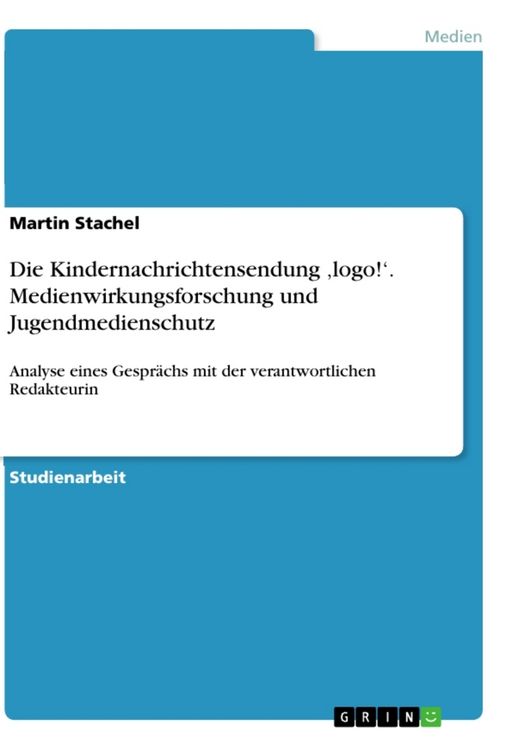 Produktbild: Die Kindernachrichtensendung 'logo!'. Medienwirkungsforschung und Jugendmedienschutz