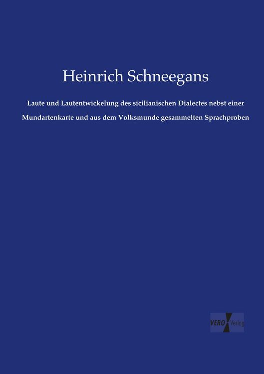 Produktbild: Laute und Lautentwickelung des sicilianischen Dialectes nebst einer Mundartenkarte und aus dem Volksmunde gesammelten Sprachproben
