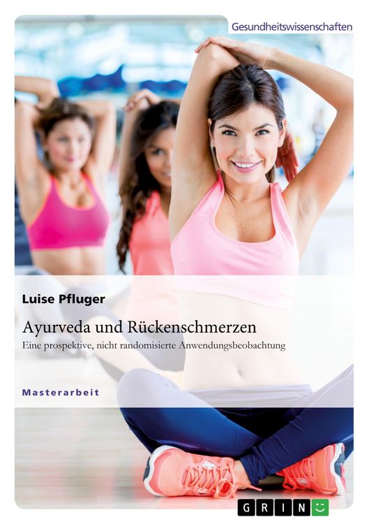 Produktbild: Ayurveda und R&uuml;ckenschmerzen. Eine prospektive, nicht randomisierte Anwendungsbeobachtung