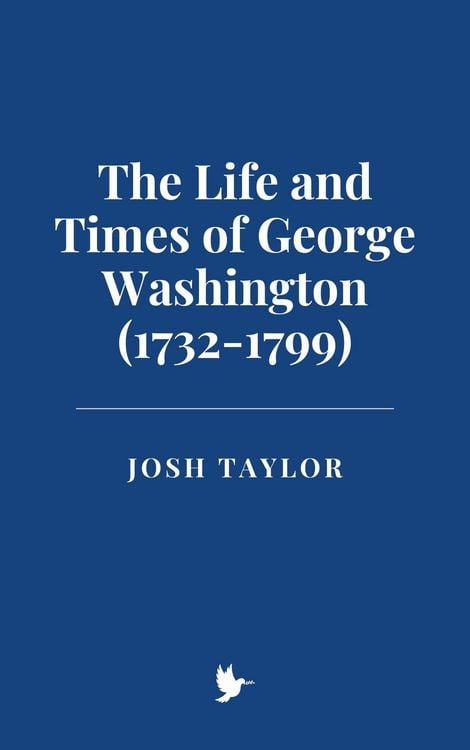 Produktbild: The Life and Times of George Washington (1732-1799)