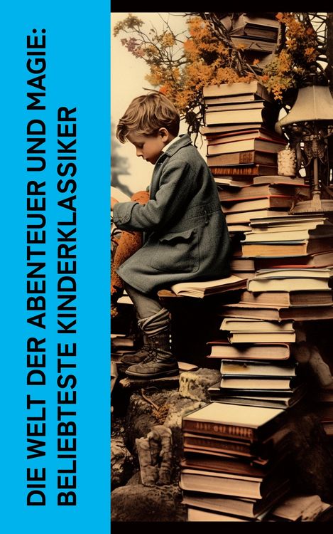 Produktbild: Die Welt der Abenteuer und Magie: Beliebteste Kinderklassiker